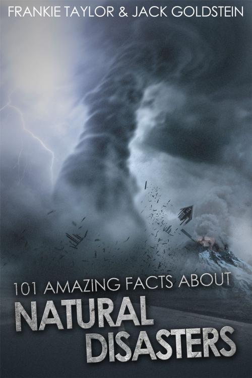 Cover of the book 101 Amazing Facts about Natural Disasters by Jack Goldstein, Andrews UK