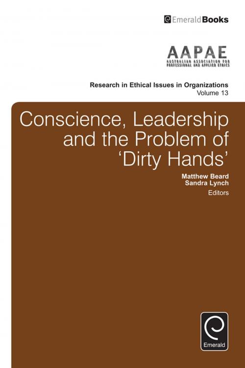 Cover of the book Conscience, Leadership and the Problem of 'Dirty Hands' by Howard Harris, Michael Schwartz, Sandra Lynch, Matthew Beard, Emerald Group Publishing Limited