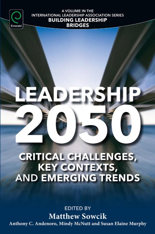 Cover of the book Leadership 2050 by Matthew Sowcik, Anthony C. Andenoro, Mindy McNutt, Susan Elaine Murphy, Emerald Group Publishing Limited