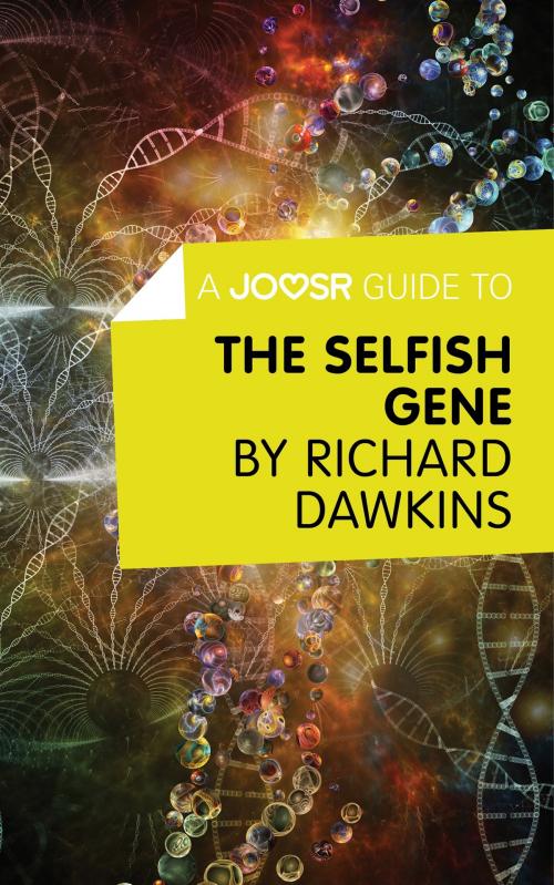 Cover of the book A Joosr Guide to… The Selfish Gene by Richard Dawkins by Joosr, Joosr Ltd