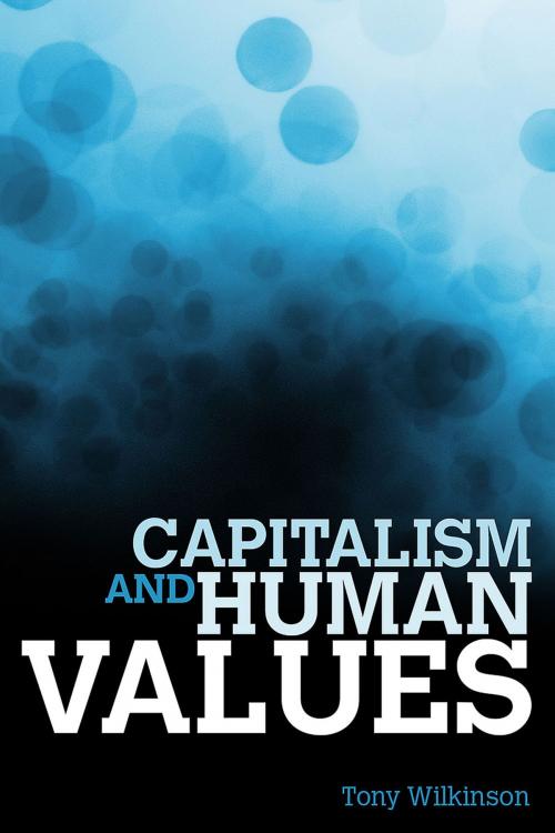 Cover of the book Capitalism and Human Values by Tony Wilkinson, Andrews UK