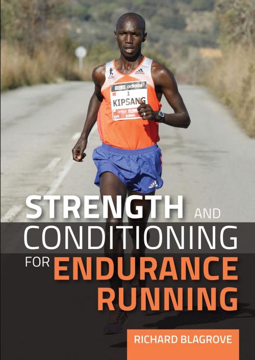 Cover of the book Strength and Conditioning for Endurance Running by Richard Blagrove, Crowood