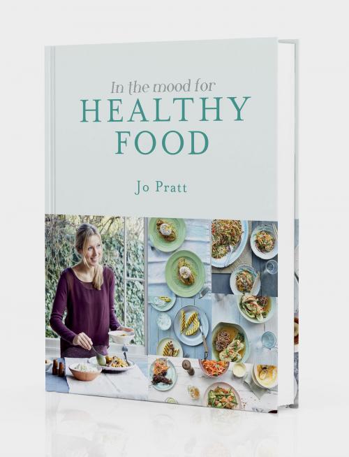 Cover of the book In The Mood for Healthy Food by Jo Pratt, Watkins Media