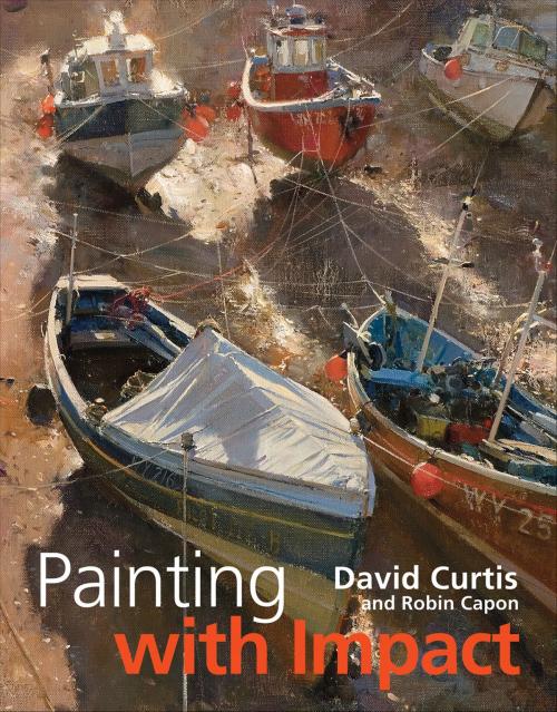 Cover of the book Painting with Impact by David Curtis, Robin Capon, Pavilion Books