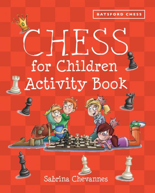 Cover of the book Chess for Children Activity Book by Sabrina Chevannes, Pavilion Books