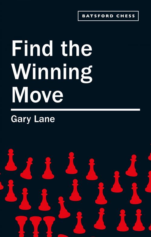 Cover of the book Find the Winning Move by Gary Lane, Pavilion Books