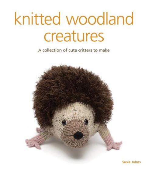 Cover of the book Knitted Woodland Creatures by Susie Johns, GMC