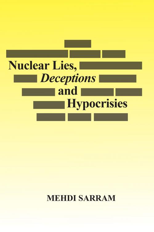 Cover of the book Nuclear Lies, Deceptions and Hypocrisies by Mehdi Sarram, GM Books