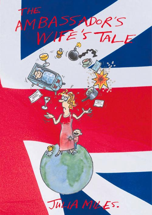 Cover of the book The Ambassador's Wife's Tale by Julia Miles, Eye Books