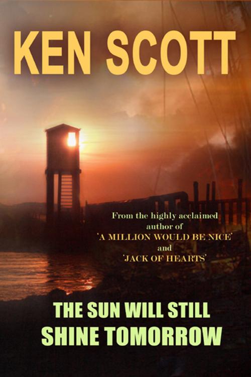 Cover of the book The Sun Will Still Shine Tomorrow by Ken Scott, Andrews UK