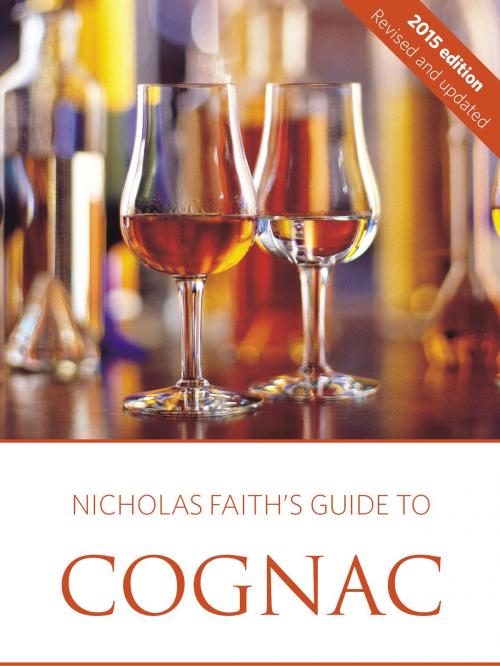 Cover of the book Nicholas Faith's guide to cognac by Nicholas Faith, Infinite Ideas Ltd