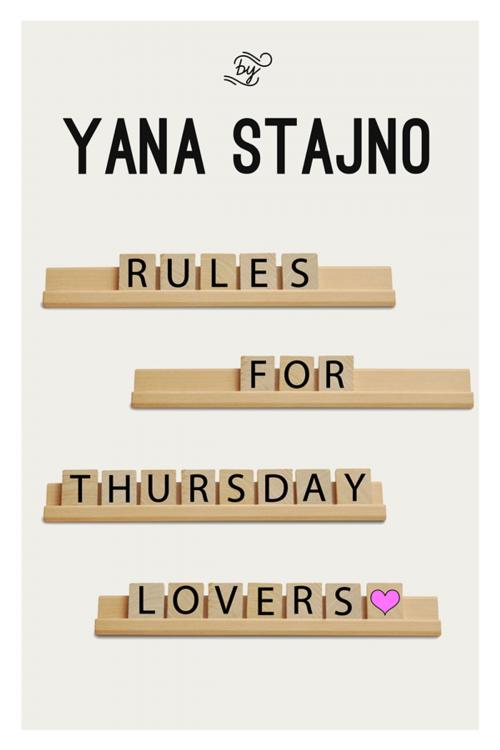 Cover of the book Rules for Thursday Lovers by Yana Stajno, Clink Street Publishing