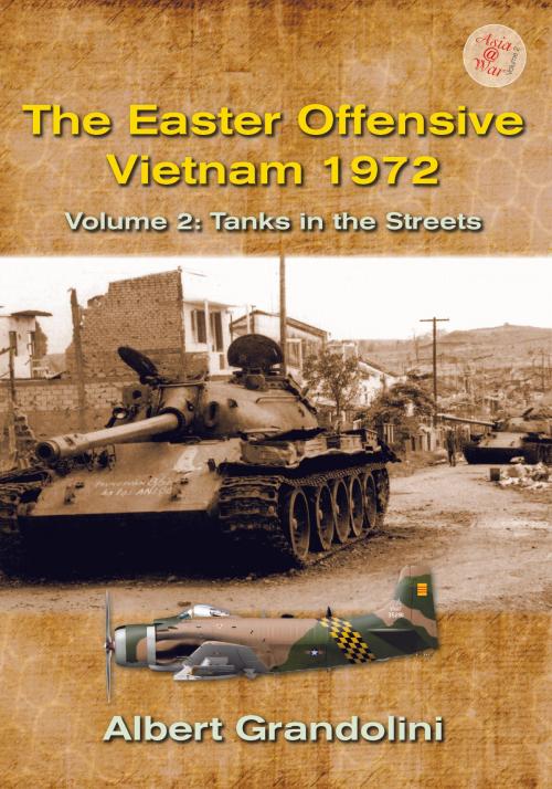 Cover of the book The Easter Offensive, Vietnam 1972. Volume 2 by Albert Grandolini, Helion and Company