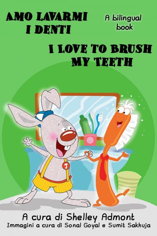 Cover of the book Amo lavarmi i denti I Love to Brush My Teeth (Italian English Bilingual Edition) by Shelley Admont, KidKiddos Books, KidKiddos Books Ltd.