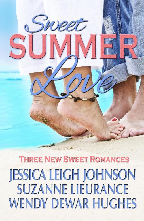 Cover of the book Sweet Summer Love: Three Sweet Romances by Wendy Dewar Hughes, Wendy Dewar Hughes