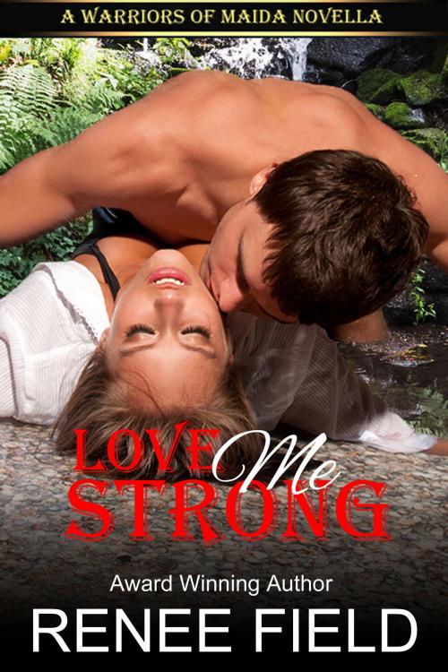 Cover of the book Love Me Strong by Renee Field, Renee Field