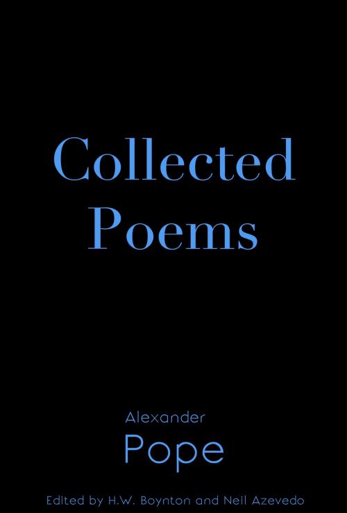 Cover of the book Collected Poems of Alexander Pope by Alexander Pope, Neil Azevedo, William Ralph Press