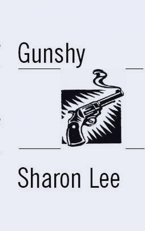 Cover of the book Gunshy by Sharon Lee, Pinbeam Books