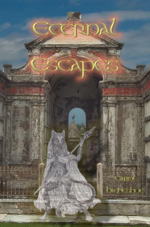 Cover of the book Eternal Escapes by Carol Hightshoe, WolfSinger Publications