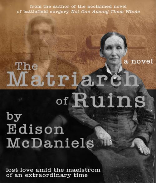 Cover of the book THE MATRIARCH OF RUINS by Edison McDaniels, Northampton House