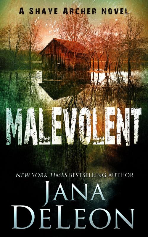 Cover of the book Malevolent by Jana DeLeon, Jana DeLeon
