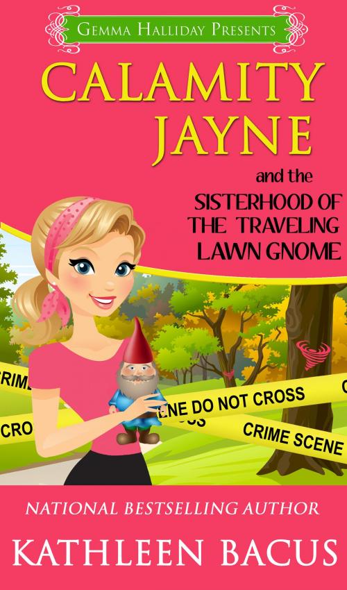 Cover of the book Calamity Jayne and the Sisterhood of the Traveling Lawn Gnome (Calamity Jayne book #8) by Kathleen Bacus, Gemma Halliday Publishing