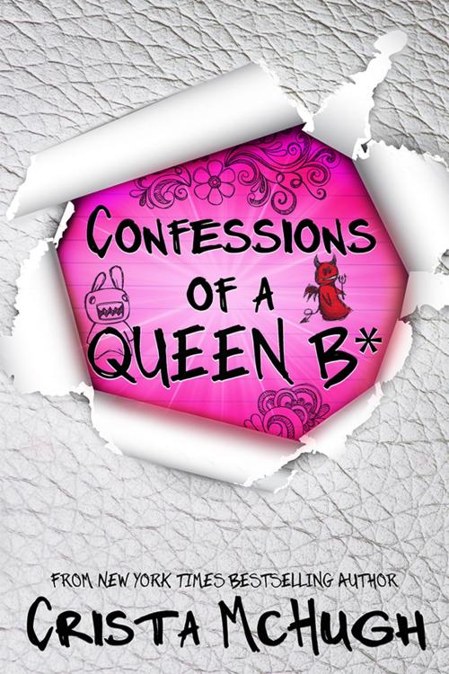 Cover of the book Confessions of a Queen B* by Crista McHugh, Crista McHugh