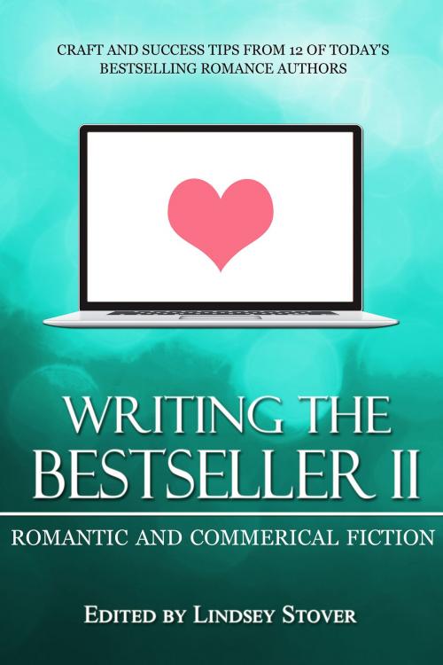 Cover of the book Writing the Bestseller II: Romance and Commercial Fiction by Lindsey Stover, Tule Publishing Group, LLC