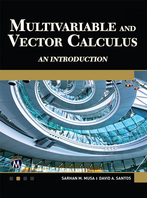 Cover of the book Multivariable and Vector Calculus by David A. Santos, Sarhan M. Musa, Mercury Learning & Information