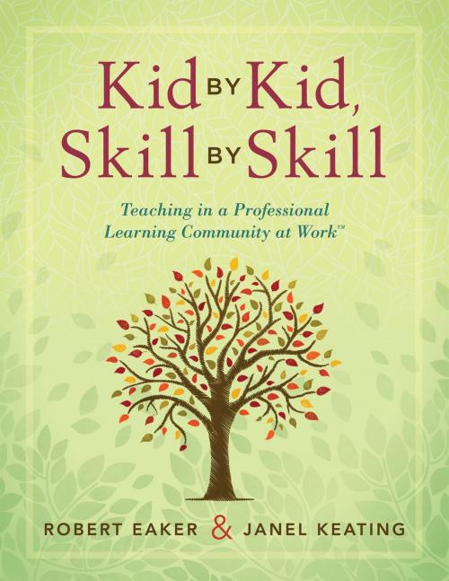 Cover of the book Kid by Kid, Skill by Skill by Robert Eaker, Janel Keating, Solution Tree Press