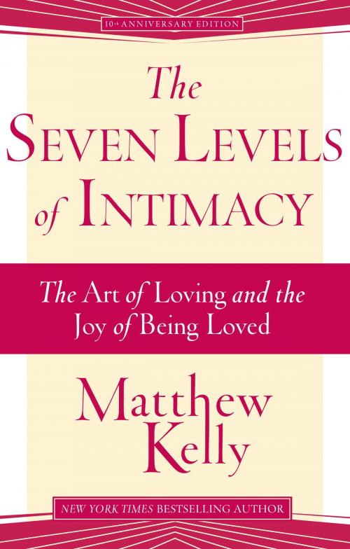 Cover of the book The Seven Levels of Intimacy by Matthew Kelly, Blue Sparrow