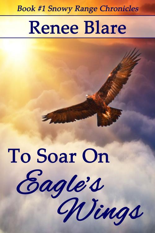 Cover of the book To Soar On Eagle's Wings by Renee Blare, Prism Book Group