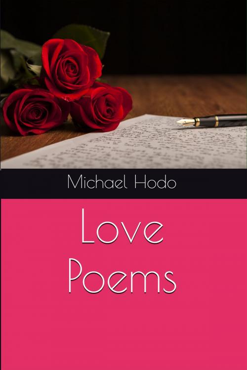Cover of the book Love Poems by Michael Hodo, Michael Hodo