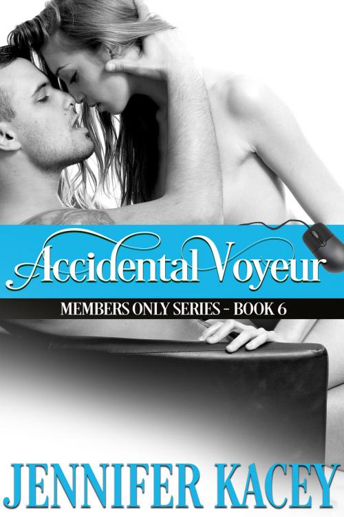 Cover of the book Accidental Voyeur by Jennifer Kacey, Never Settle Publishing, LLC