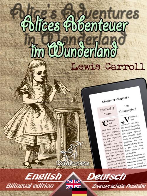 Cover of the book Alice's Adventures in Wonderland - Alices Abenteuer im Wunderland by Lewis Carroll, www.kentauron.com