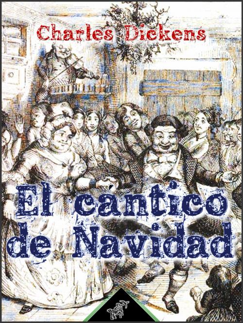 Cover of the book El cántico de Navidad (Ilustrada) by Charles Dickens, www.kentauron.com