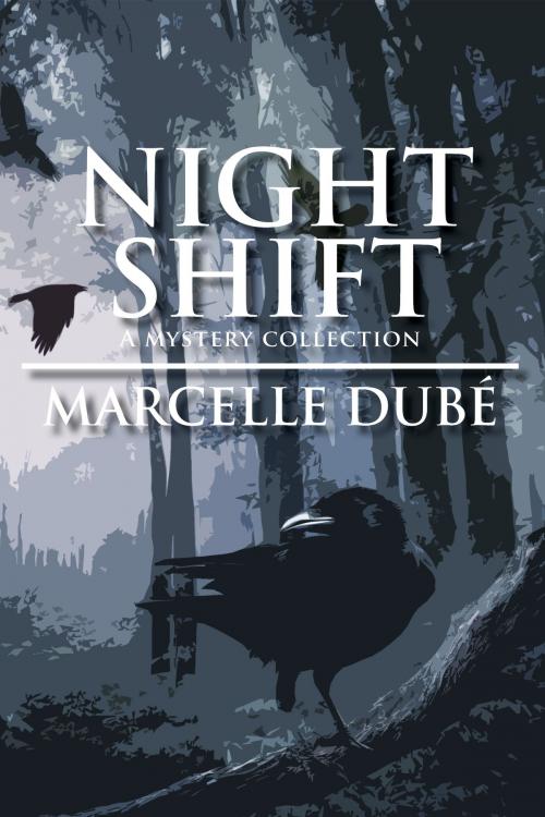 Cover of the book Night Shift: A Mystery Collection by Marcelle Dubé, Falcon Ridge Publishing