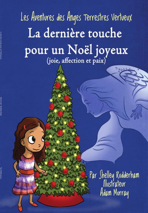Cover of the book La dernière touche pour un Noël joyeux (MOM'S CHOICE AWARDS, En l'honneur de l'excellence) by Shelley Rudderham, Shelley Rudderham