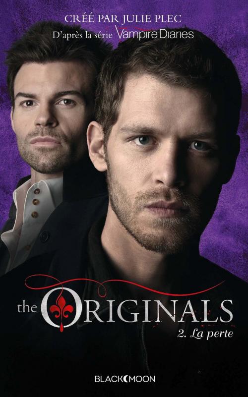 Cover of the book The Originals - Tome 2 - La perte by Julie Plec, Hachette Black Moon
