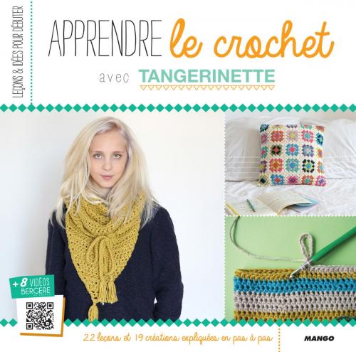 Cover of the book Apprendre le crochet by Tangerinette, Mango