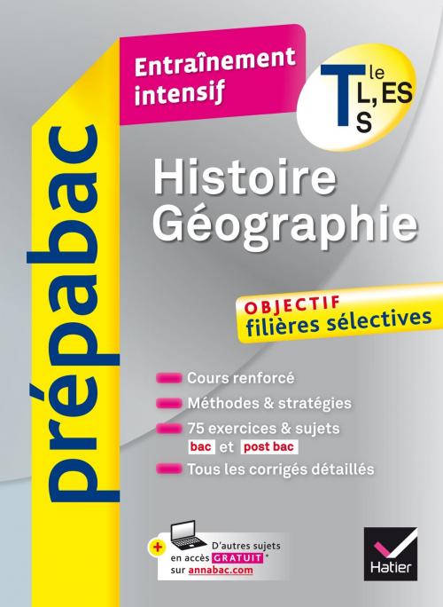 Cover of the book Histoire-Géographie Tle L, ES, S - Prépabac Entraînement intensif by Florence Holstein, Géraldine Demagny, Gérard Pointereau, Claire Ravez, Frédéric Viénot, Nathalie Renault, Hatier