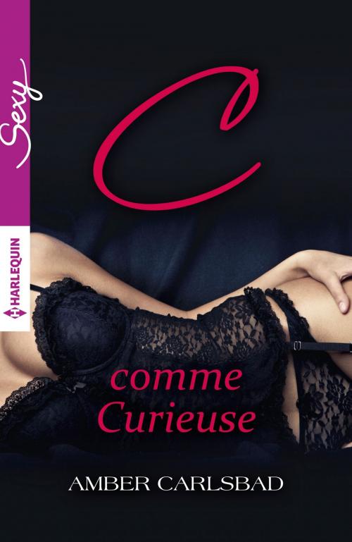 Cover of the book C comme Curieuse by Amber Carlsbad, Harlequin
