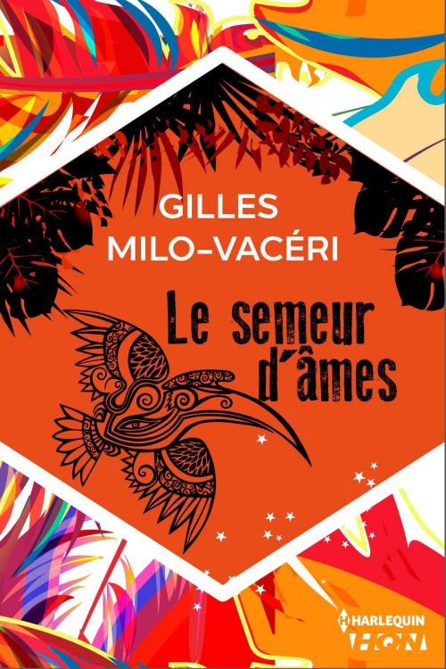 Cover of the book Le semeur d'âmes by Gilles Milo-Vacéri, Harlequin