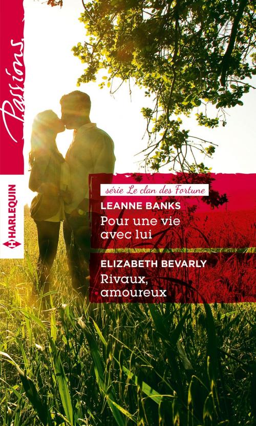 Cover of the book Pour une vie avec lui - Rivaux, amoureux by Leanne Banks, Elizabeth Bevarly, Harlequin