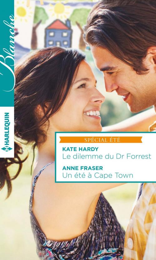 Cover of the book Le dilemme du Dr Forrest - Un été à Cape Town by Kate Hardy, Anne Fraser, Harlequin