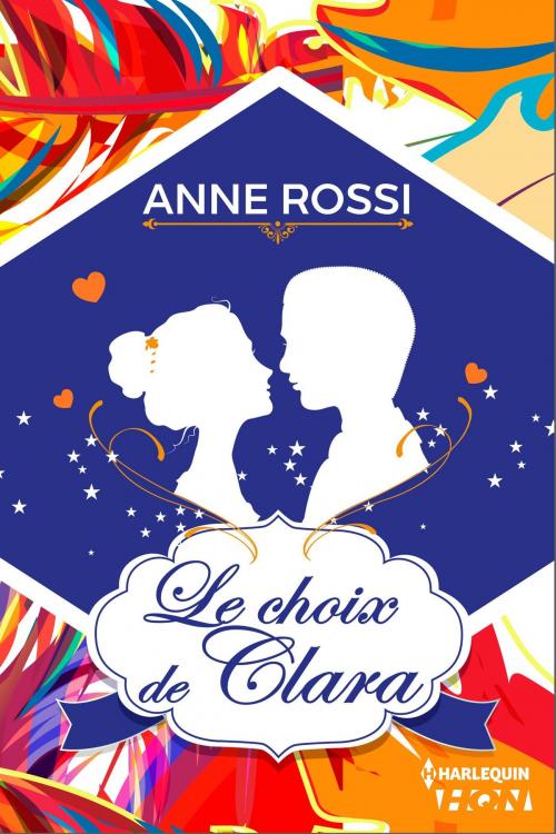 Cover of the book Le choix de Clara by Anne Rossi, Harlequin
