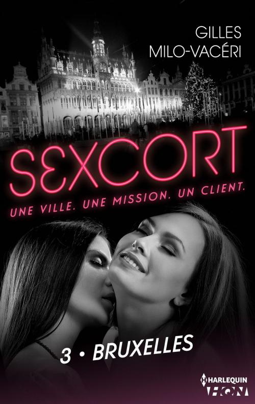Cover of the book Sexcort - 3. Bruxelles by Gilles Milo-Vacéri, Harlequin