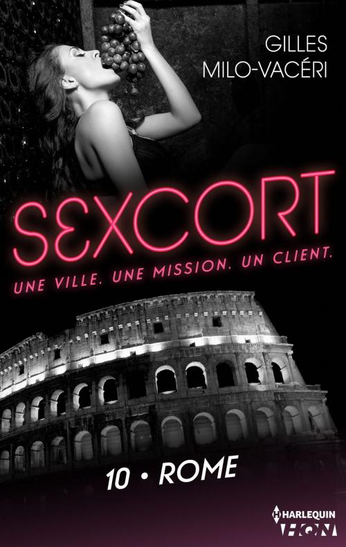Cover of the book Sexcort - 10. Rome by Gilles Milo-Vacéri, Harlequin