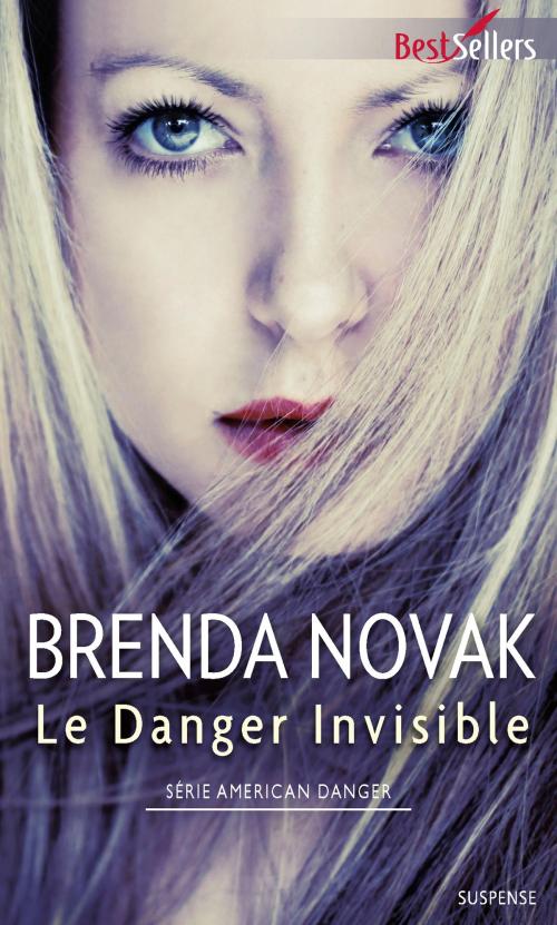 Cover of the book Le Danger invisible by Brenda Novak, Harlequin