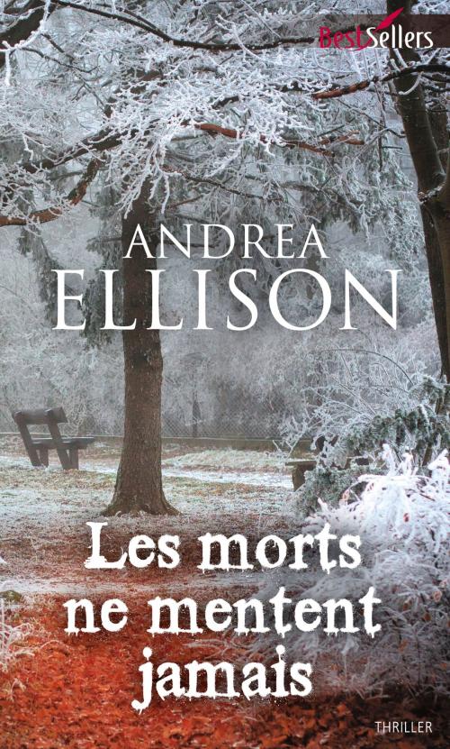 Cover of the book Les morts ne mentent jamais by Andrea Ellison, Harlequin